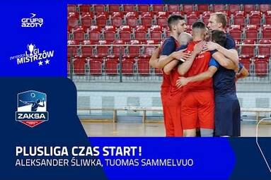 PLUSLIGA CZAS START!  Aleksander Śliwka, Tuomas Sammelvuo