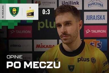 Opinie po meczu GKS Katowice - PGE Skra Bełchatów 0:3