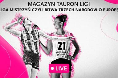Liga Mistrzyń: Kto rządzi w Europie? 🔥🏐 | Magazyn Tauron Ligi