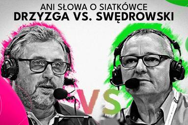 Swędrowski 🆚 Drzyzga | Ani Słowa O Siatkówce