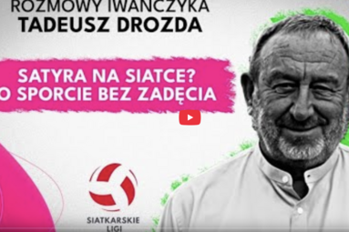Satyrycznie o siatce | TADEUSZ DROZDA | Rozmowy Iwańczyka