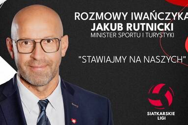 „Stawiajmy na naszych” | Minister Sportu i Turystyki JAKUB RUTNICKI | Rozmowy Iwańczyka