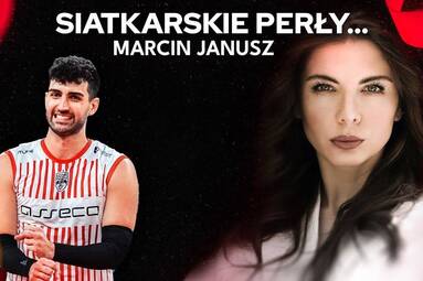 "Czasami robiłem problemy rodzicom" | MARCIN JANUSZ | Siatkarskie Perły