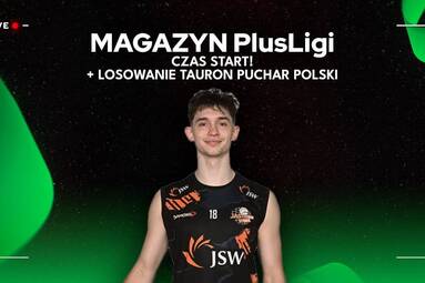 🏐 CZAS START + LOSOWANIE TAURON PUCHAR POLSKI 🏆  | Magazyn PlusLigi