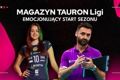 EMOCJONUJĄCY START SEZONU‼️  | Magazyn TAURON Ligi