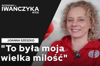 „To była moja wielka miłość” | JOANNA SZESZKO | Rozmowy Iwańczyka